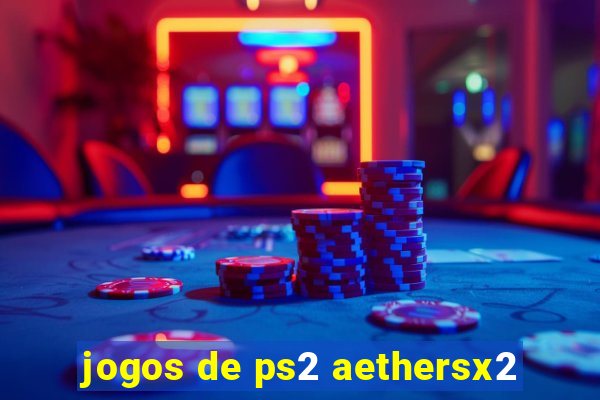 jogos de ps2 aethersx2